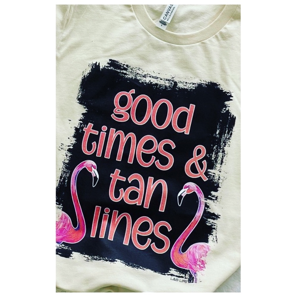 Good Times and Tan Lines 💖☀️💞 T-shirt